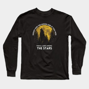 shoot for the moon, motivational Long Sleeve T-Shirt